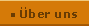 &uuml;ber uns